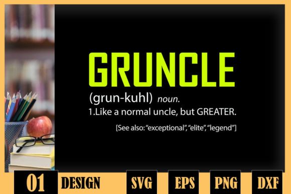 Gruncle Definition: A Designer's Take on the Best Uncle Ever