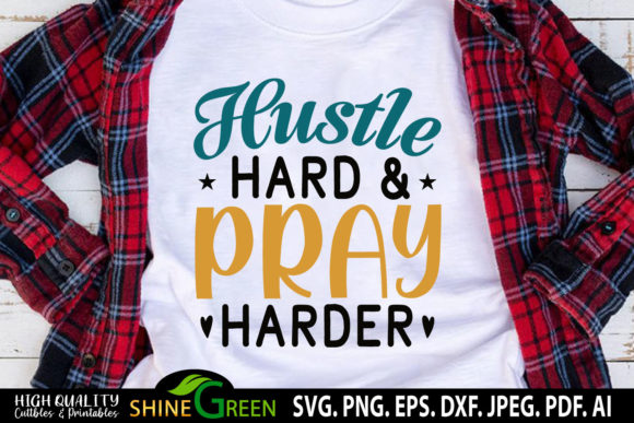 Hustle Hard Pray Harder Quote: A Designer's Review