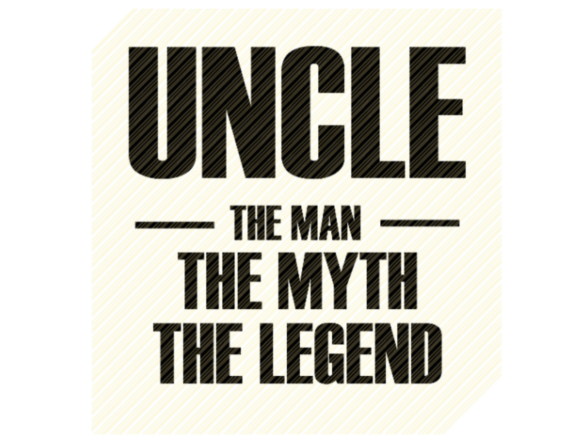 Uncle the Man the Myth the Legend Quote Review